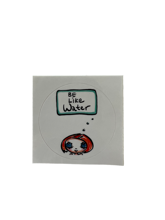 Be Like water Sticker